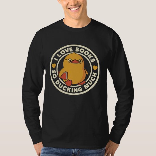 I Love Books So Ducking Much Funny Duck Badge Book T-shirt (Voorkant)