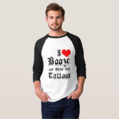 I Love Booze and Girls with Tattoos T-shirt (Voorkant volledig)