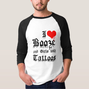I Love Booze and Girls with Tattoos T-shirt