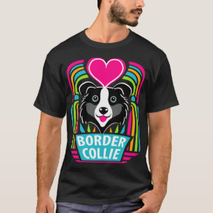 I Love Border Collies T-shirt