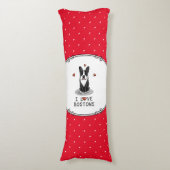 I Love Bostons Boston Terriers (zwart-wit) Lichaamskussen (Voorkant Verticaal)