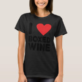 I Love Boxed Wine Cheap Wine T-shirt (Voorkant)