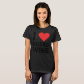 I Love Boxed Wine Cheap Wine T-shirt (Voorkant volledig)