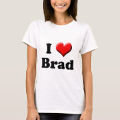 I Love Brad T-Shirt (Voorkant)