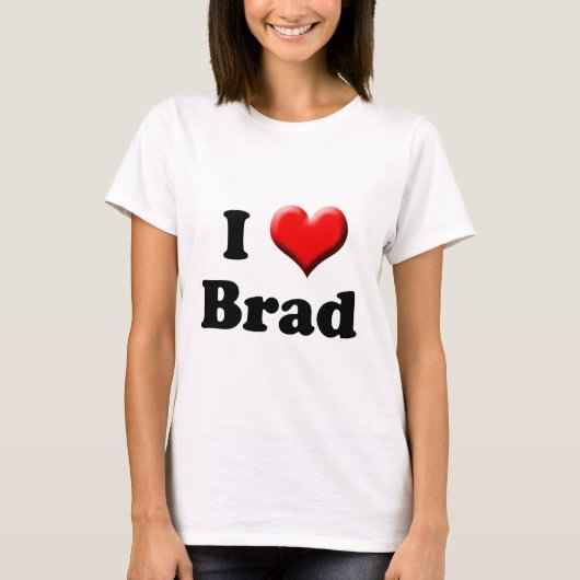 I Love Brad T-Shirt (Voorkant)