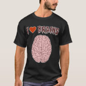 I Love Brains T-shirt (Voorkant)