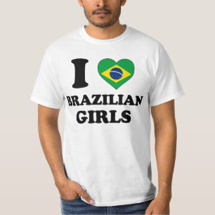 I love Brazilian Girls T-shirt