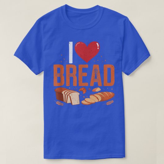 I Love Bread Bakery Owner Baking Lover Bakers Ente T-shirt (Design voorkant)