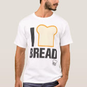 I Love Bread T-shirt (Voorkant)