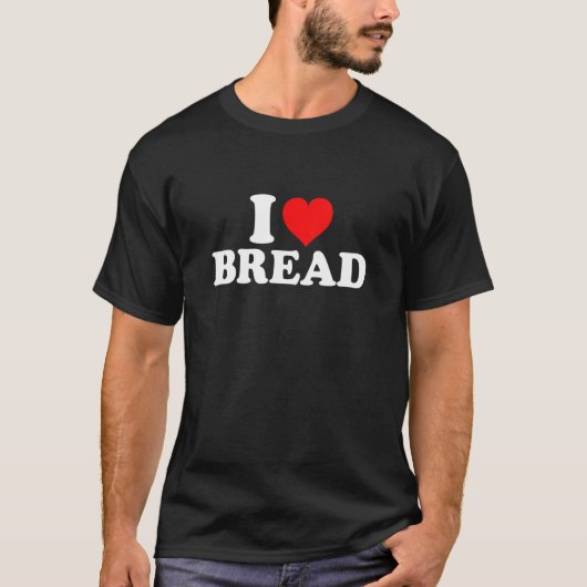 I Love Bread T-shirt (Voorkant)