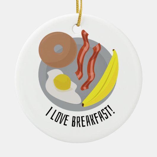 I Love Breakfast Keramisch Ornament (Voorkant)