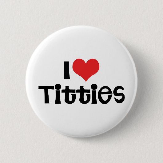 I Love Breasts Ronde Button 5,7 Cm (Voorkant)