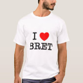 I Love Bret T-shirt (Voorkant)