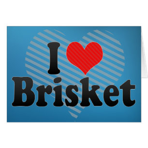 I Love Brisket