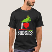 I Love Budgies   Cute Bird Meme Parrot Mom Dad T-shirt (Voorkant)