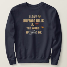 I Love Buffalo Bills NY and the word f-ck Trui