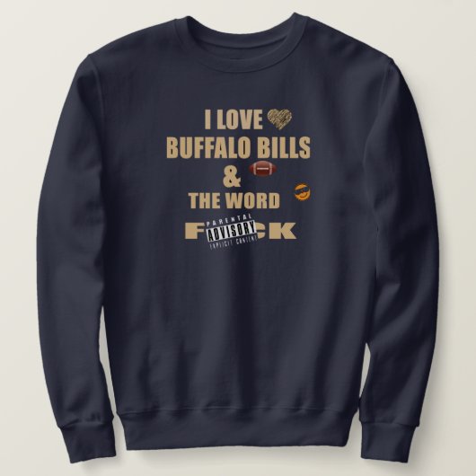 I Love Buffalo Bills NY and the word f-ck Trui (Design voorkant)
