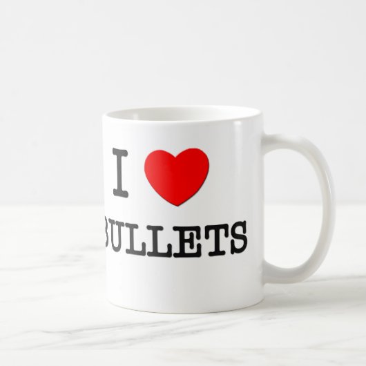 I Love Bullets Koffiemok (Rechts)