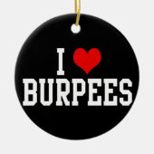 I Love Burpees, Fitness Keramisch Ornament (Voorkant)