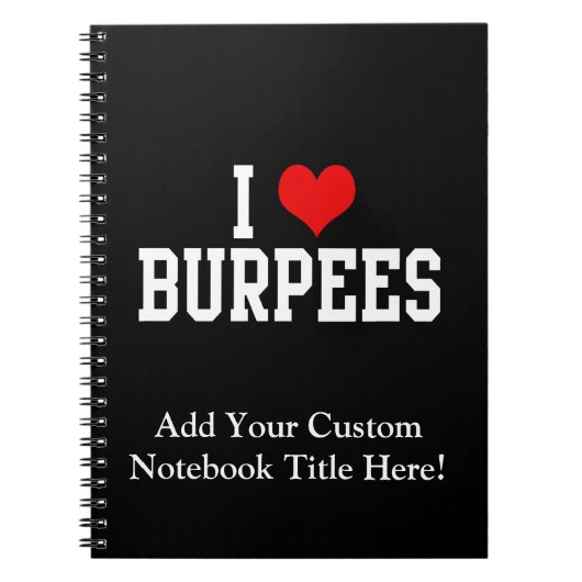 I Love Burpees, Fitness Notitieboek (Voorkant)