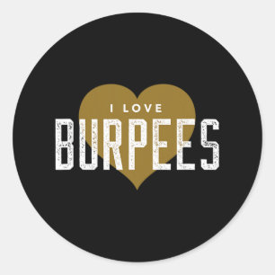 I Love Burpees - Gym Workout Grappige Burpees Ronde Sticker