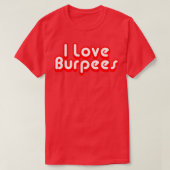 I Love Burpees T-shirt (Design voorkant)