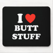 I Love Butt Stuff Funny Quote Muismat (Voorkant)