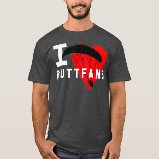 I Love Buttfan Paraglider Ultralight PPG PPC T-shirt (Voorkant)