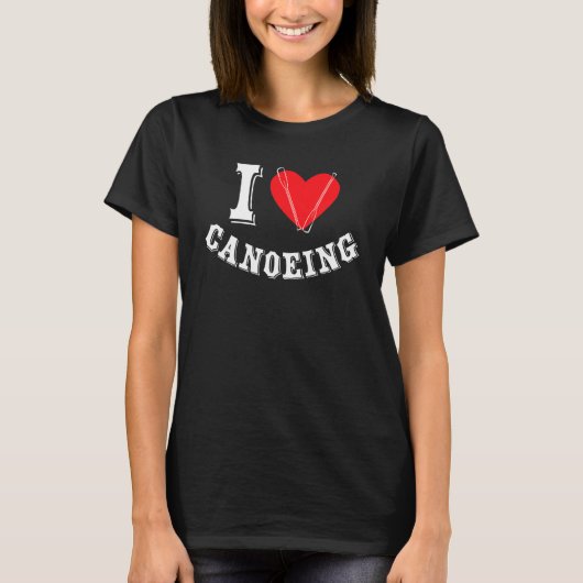 I Love Canoeing Canoeist Kayaking Kayak Canoe T-shirt (Voorkant)