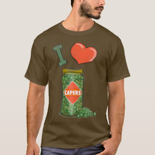 I Love Capers T-shirt