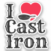 I Love Cast Iron Sticker (Voorkant)
