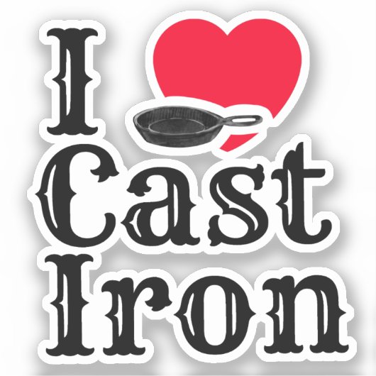 I Love Cast Iron Sticker (Voorkant)