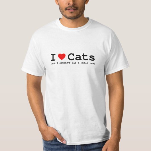 I Love Cats (But I Couldn't Eat A Whole One) T-shirt (Voorkant)