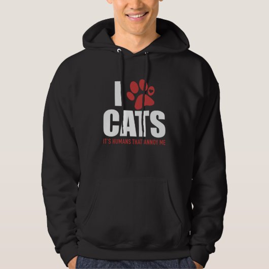 I Love Cats It s Humans That Annoy Me   Cat Hoodie (Voorkant)