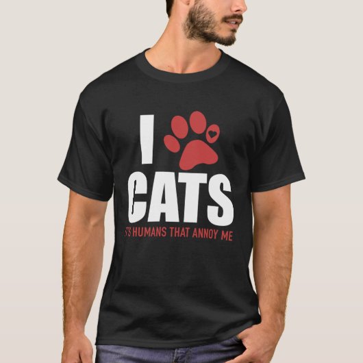 I Love Cats It s Humans That Annoy Me   Cat T-shirt (Voorkant)