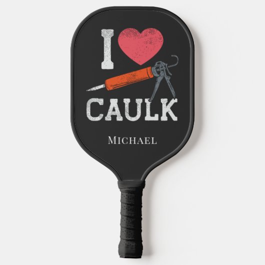 I Love Caulk Construction Workers Pickleball Paddle (Achterkant)