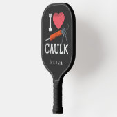 I Love Caulk Construction Workers Pickleball Paddle (Links)