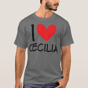 I Love Cecilia Name Personalized Girl Woman Bff T-shirt