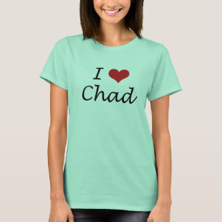 I Love Chad T-shirt