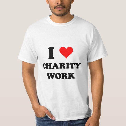 I Love Charity Work T-shirt (Voorkant)