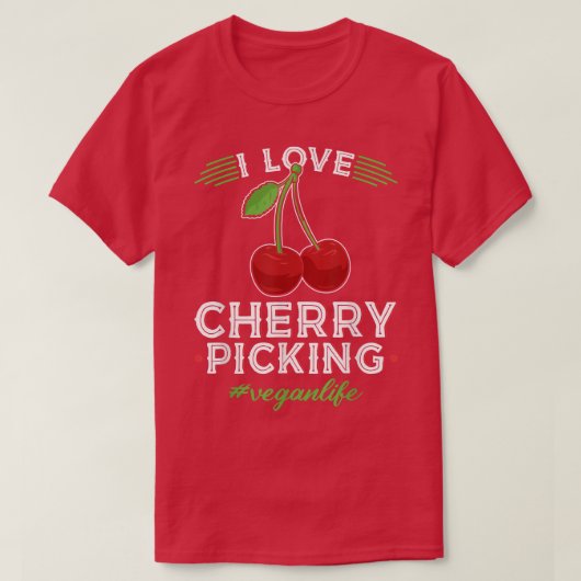 I Love Cherry Picking, Vegan Life Cherry Picker Ve T-shirt (Design voorkant)