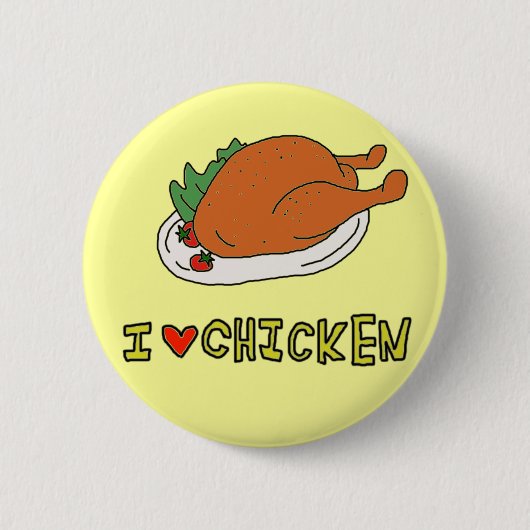 I LOVE CHICKEN RONDE BUTTON 5,7 CM (Voorkant)