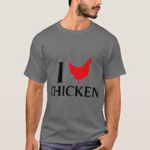 I Love Chicken T-shirt