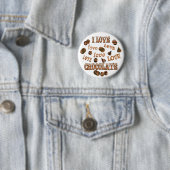 I Love Chocolate Ronde Button 5,7 Cm (In situ)