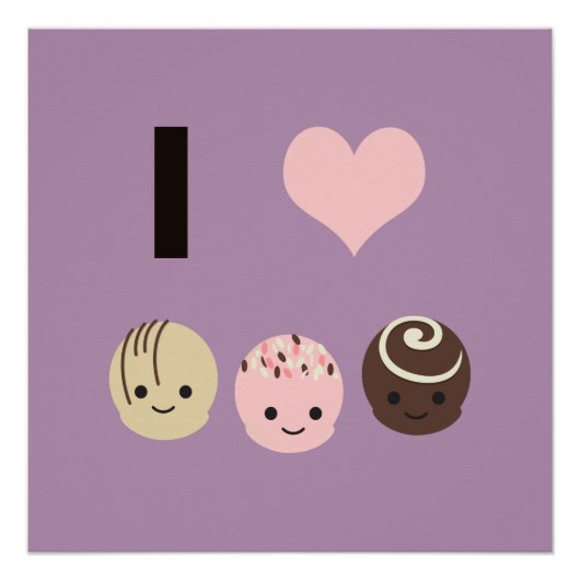 I Love Chocolate truffels Perfect Poster (Voorkant)