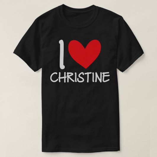I Love Christine Name Personalized Girl Woman BFF T-shirt (Design voorkant)
