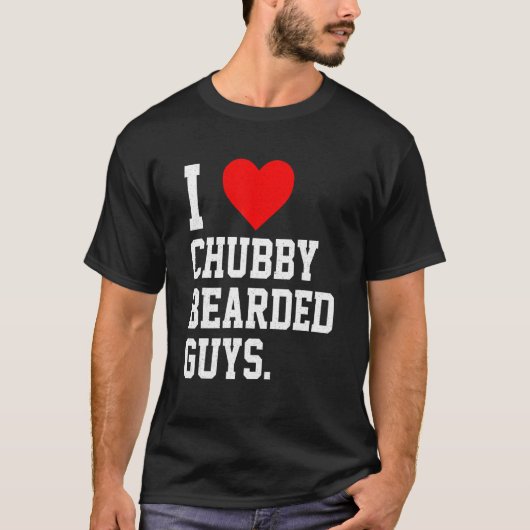 I Love Chubby Bearded Guys Apparel T-shirt (Voorkant)