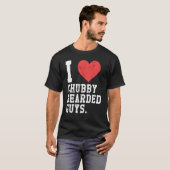 I Love Chubby Bearded Guys Funny T-shirt (Voorkant volledig)