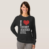 I Love Chubby Bearded Guys Funny T-shirt (Voorkant volledig)