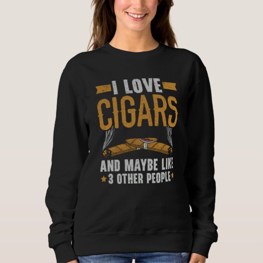 I Love Cigars And Maybe Like 3 People Cigarette Sm Trui (Voorkant)